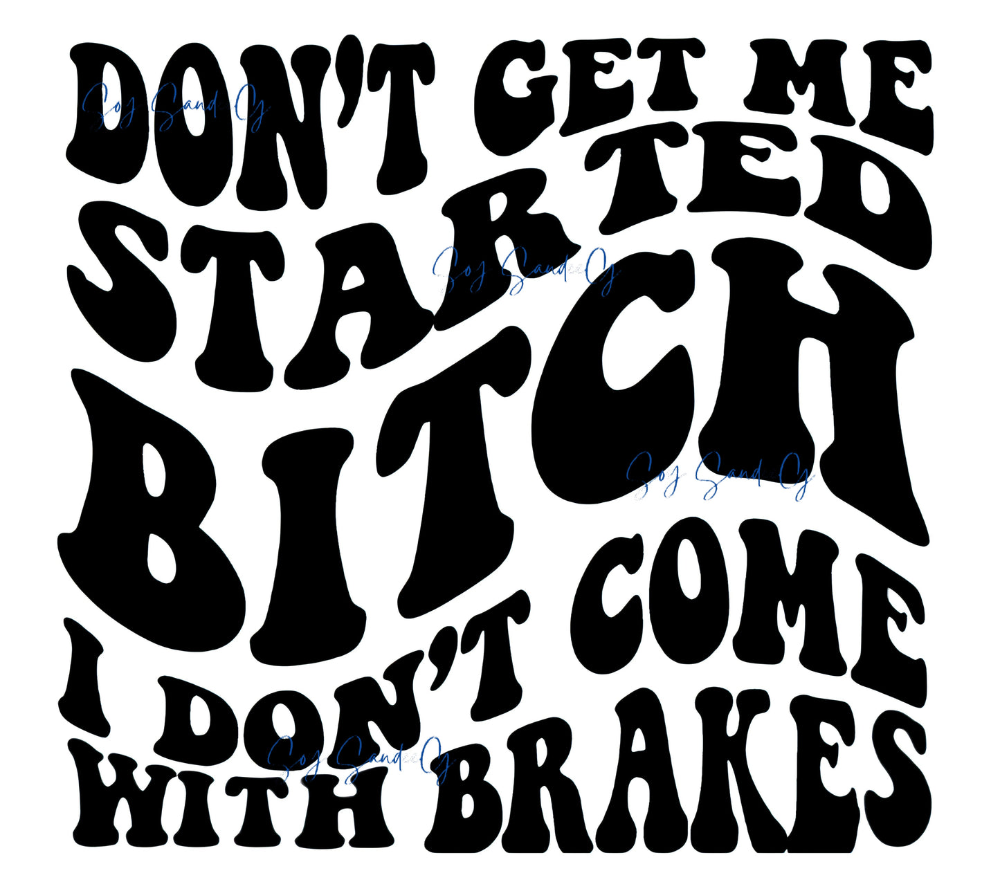 Don't Get Me Started - UVDTF Decal for cups/hard surfaces sticker