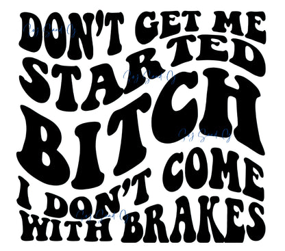 Don't Get Me Started - UVDTF Decal for cups/hard surfaces sticker