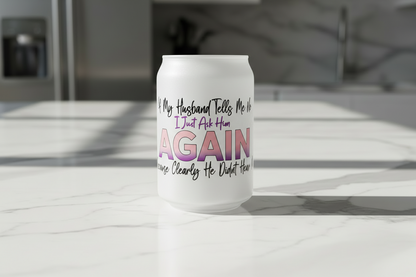 If My Husband Tells Me No... - UVDTF wrap for cups/hard surfaces sticker