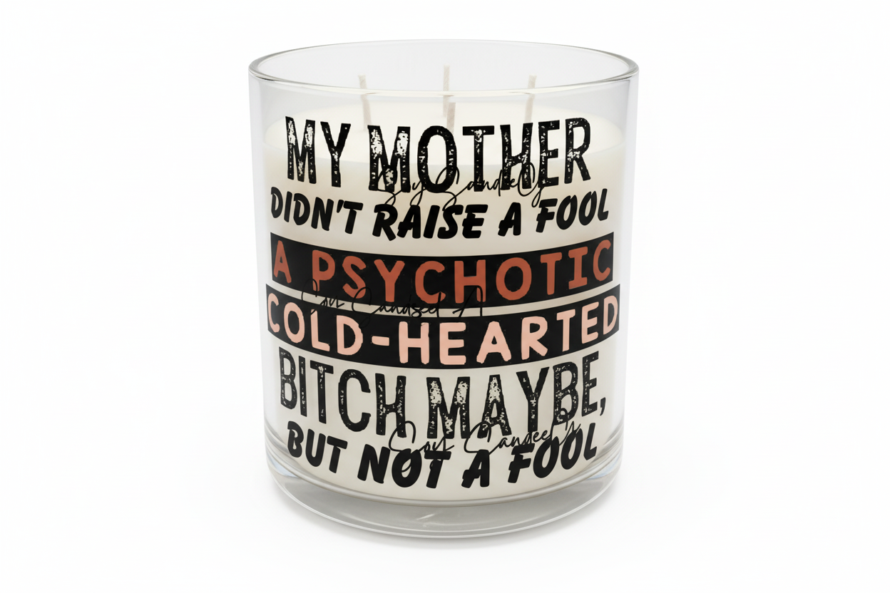 My Mother Didn't Raise A Fool - UVDTF Decal for cups/hard surfaces sticker
