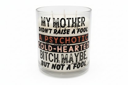 My Mother Didn't Raise A Fool - UVDTF Decal for cups/hard surfaces sticker