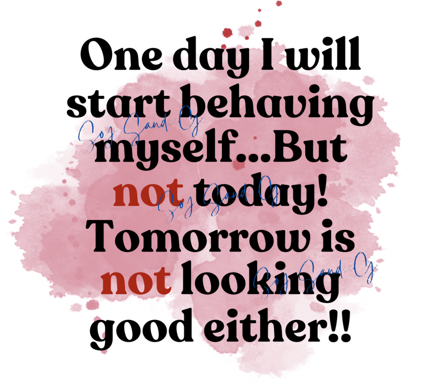 One Day I Will Start Behaving - UVDTF Decal for cups/hard surfaces sticker