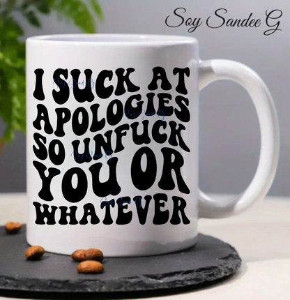 I Suck At Apologies So... - UVDTF Decal for cups/hard surfaces sticker