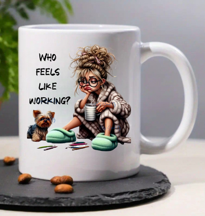 Who Feels Like Working? - UVDTF Decal for Cups/Hard Surfaces