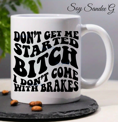 Don't Get Me Started - UVDTF Decal for cups/hard surfaces sticker