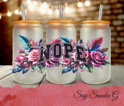 Nope Not Today  - UVDTF Wrap for cups/hard surfaces sticker