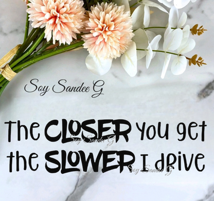 The Closer You Get (Bumper Sticker) - UVDTF Wrap for cups/hard surfaces sticker