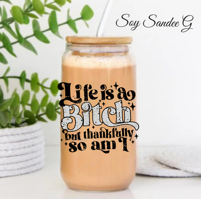 Life is a Bitch - UVDTF Decal for cups/hard surfaces sticker