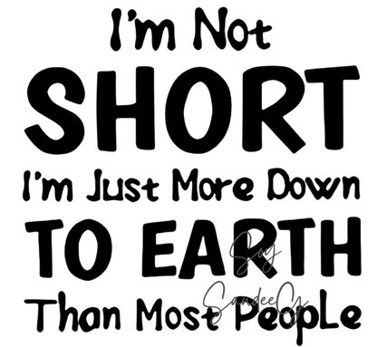 I'm Not Short - UVDTF Decal for cups/hard surfaces sticker