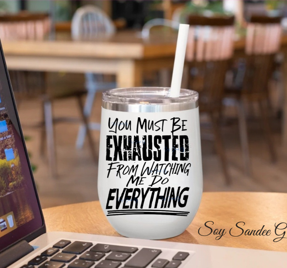 You Must Be Exhausted - UVDTF Decal for cups/hard surfaces