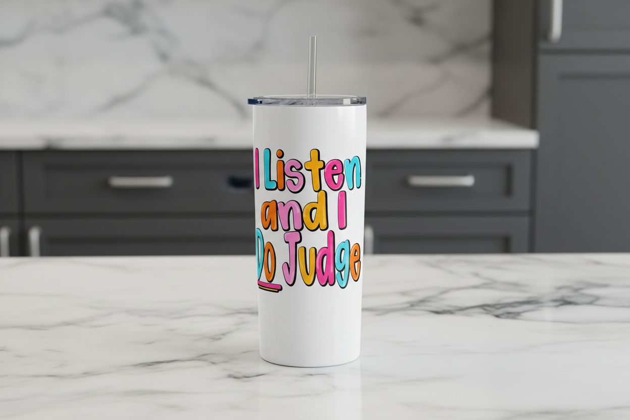 I Listen & DO Judge - UVDTF Decal for cups/hard surfaces sticker