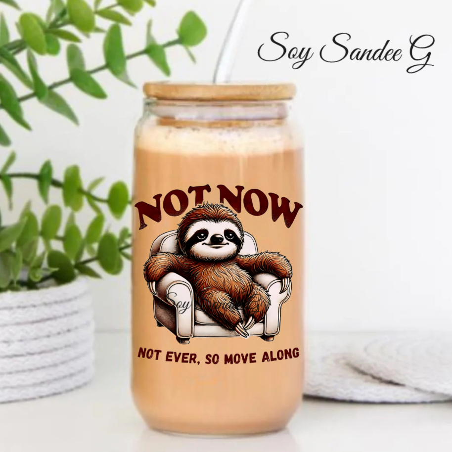 Not Now Sloth - UVDTF Decal for cups/hard surfaces sticker