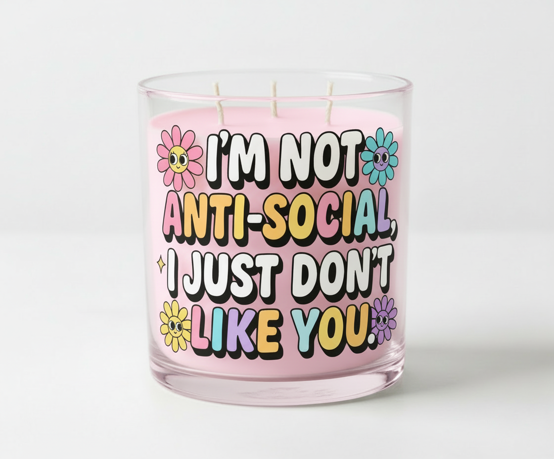 I'm Not Anti-Social - UVDTF Decal for cups/hard surfaces sticker