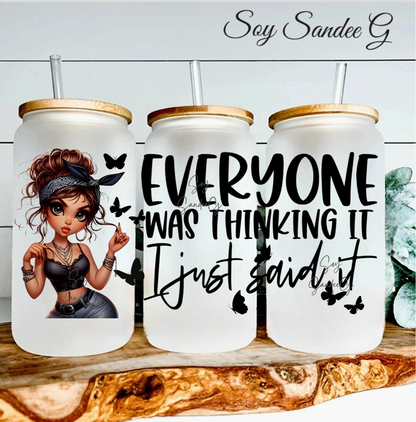 Everyone Was Thinking It - UVDTF Wrap for cups/hard surfaces sticker