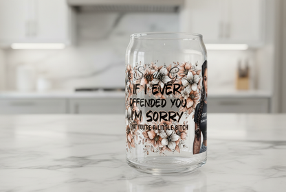 If I Ever Offended You - UVDTF Wrap for cups/hard surfaces sticker