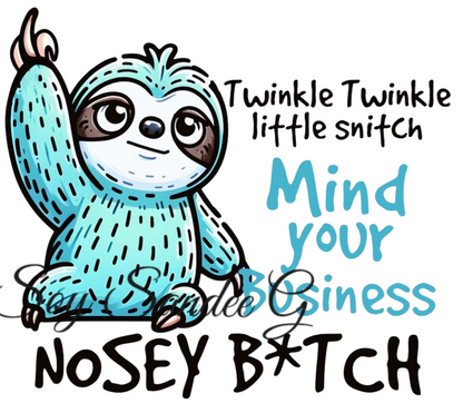 Nosey B*tch Sloth - UVDTF Decal for cups/hard surfaces sticker