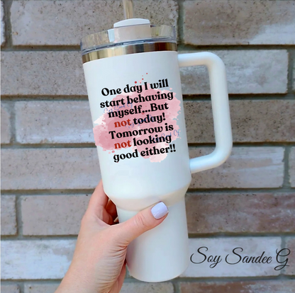 One Day I Will Start Behaving - UVDTF Decal for cups/hard surfaces sticker