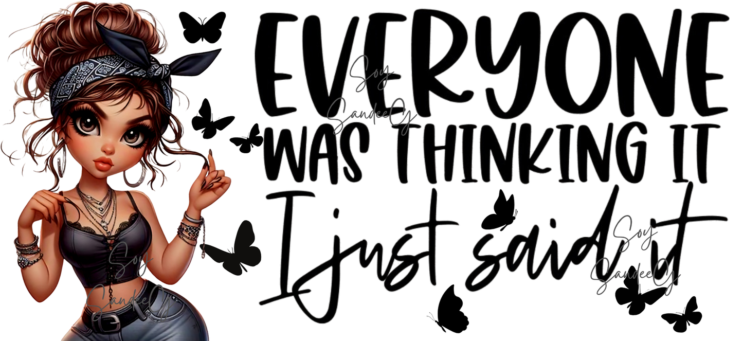 Everyone Was Thinking It - UVDTF Wrap for cups/hard surfaces sticker