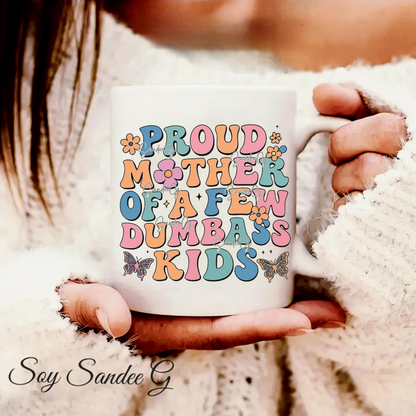 Proud Mother of a Few Dumbass Kids - UVDTF Decal for cups/hard surfaces sticker