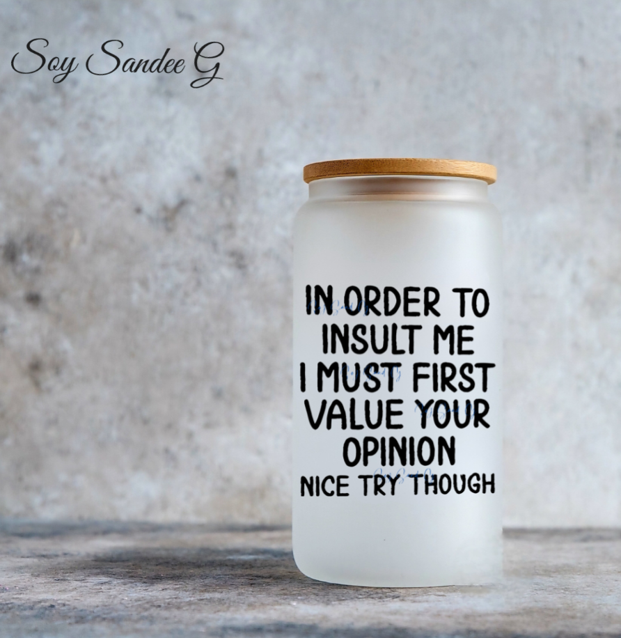 In Order to Insult Me - UVDTF Decal for cups/hard surfaces sticker