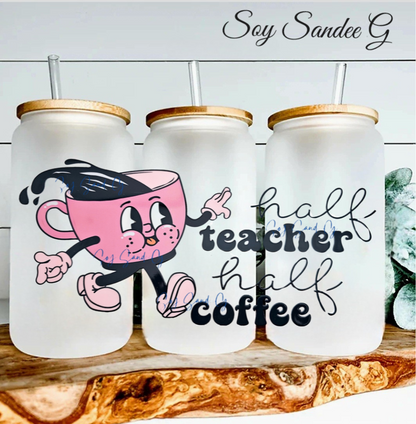 Half Teacher Half Coffee - UVDTF Wrap for cups/hard surfaces sticker