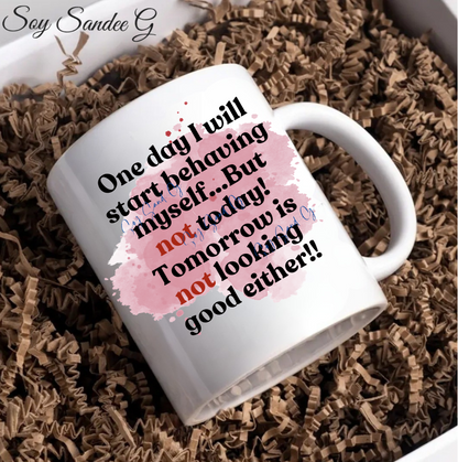 One Day I Will Start Behaving - UVDTF Decal for cups/hard surfaces sticker