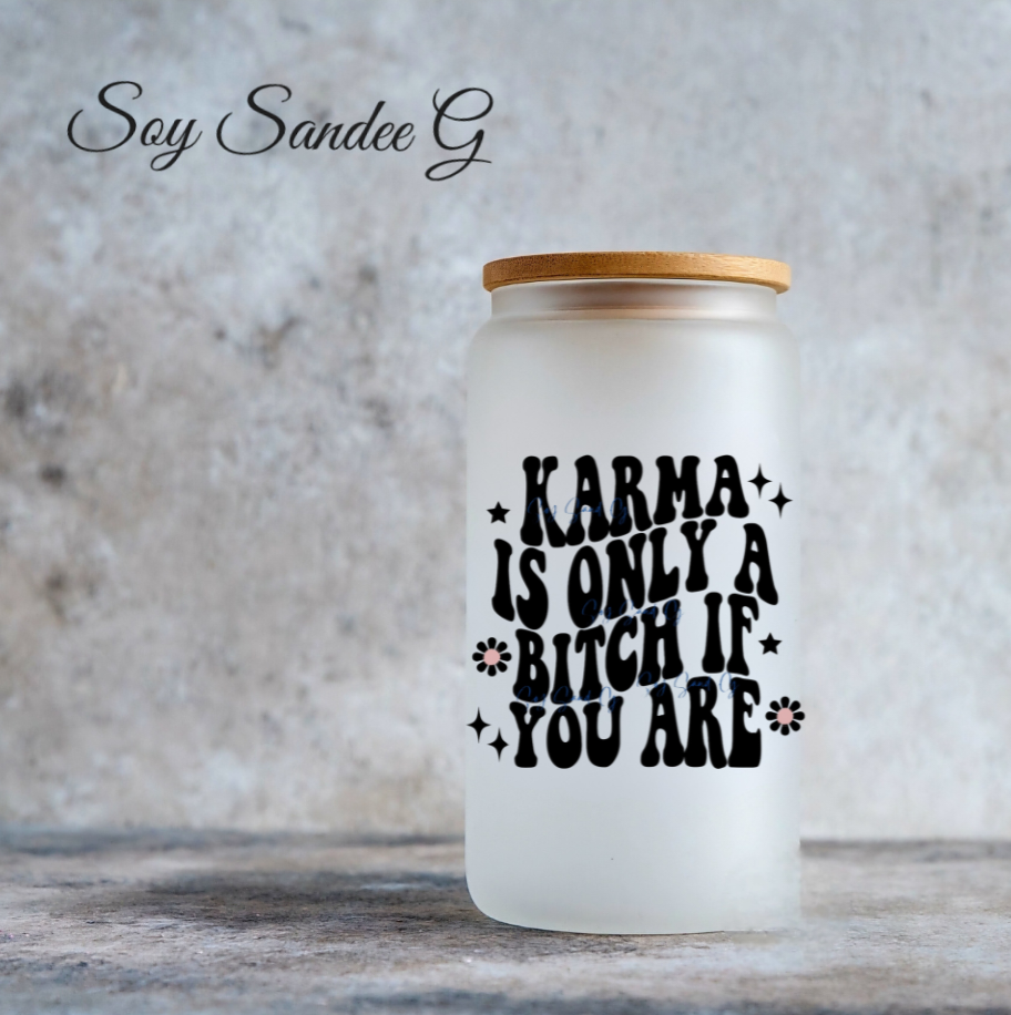 Karma Is Only A Bitch if You Are - UVDTF Decal for cups/hard surfaces sticker