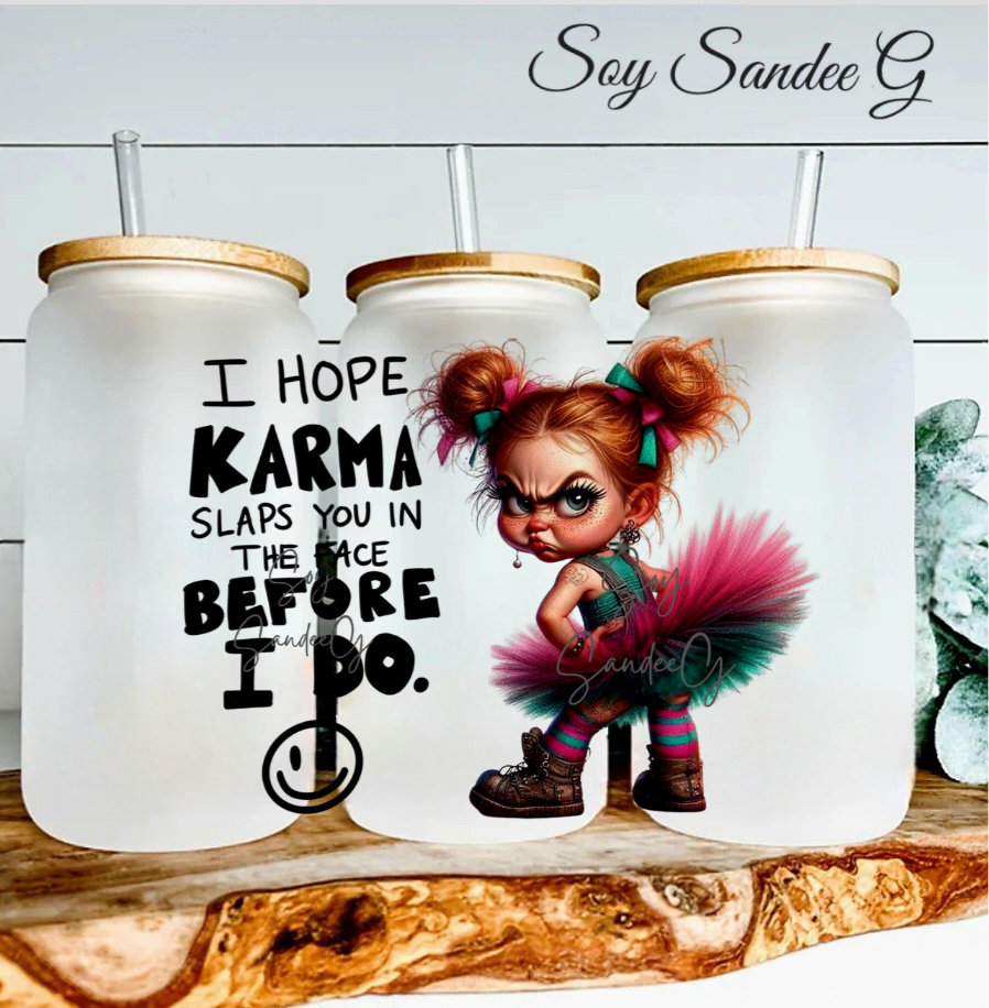 I Hope Karma Slaps You Before I Do - UVDTF Decal for cups/hard surfaces sticker