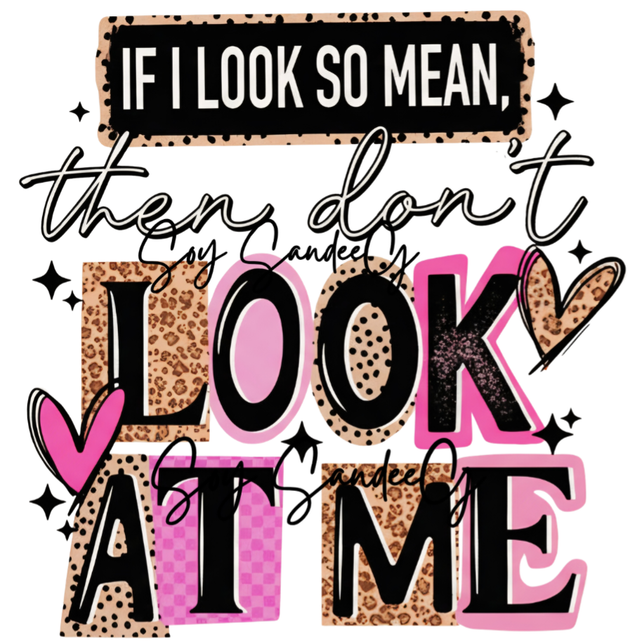 If I Look So Mean - UVDTF Decal for cups/hard surfaces sticker