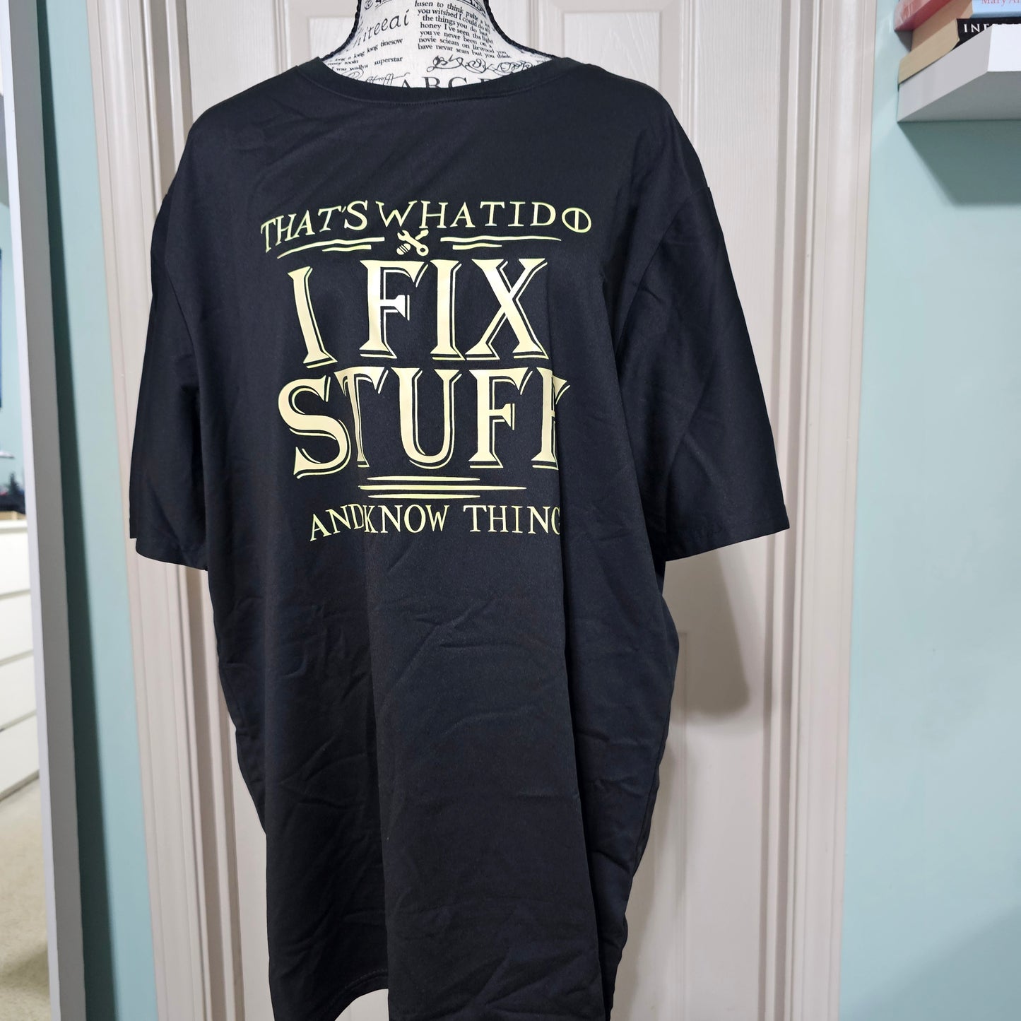 I Fix Stuff - Sarcasm T-Shirt