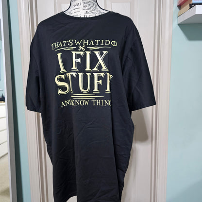 I Fix Stuff - Sarcasm T-Shirt