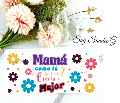Mamá como tú no hay 2 - Eres la Mejor (There's No Other Mom Like You) - UVDTF Wrap for cups/hard surfaces sticker