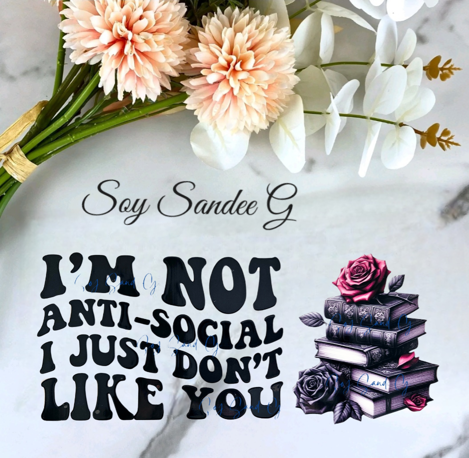 I'm Not Anti-Social - UVDTF Wrap for cups/hard surfaces sticker