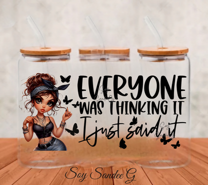 Everyone Was Thinking It - UVDTF Wrap for cups/hard surfaces sticker