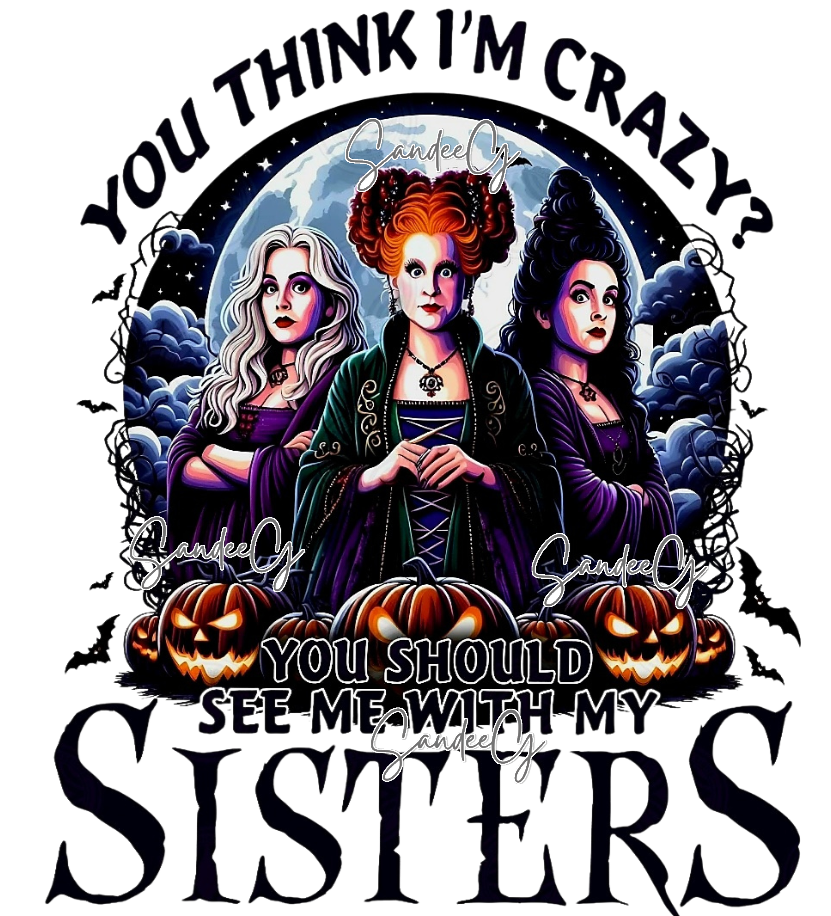 You Should See Me with my Sisters - UVDTF Decal for cups/hard surfaces sticker