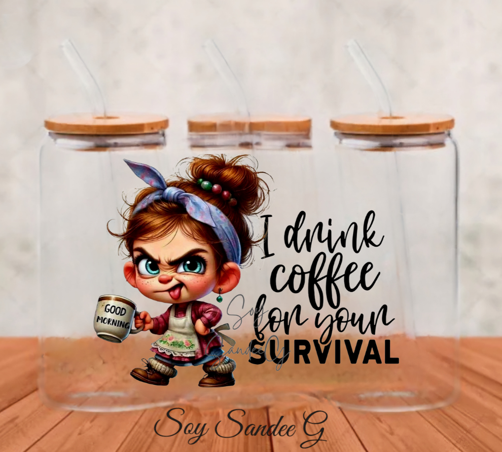I Drink Coffee for Your Survival - UVDTF Decal for cups/hard surfaces sticker