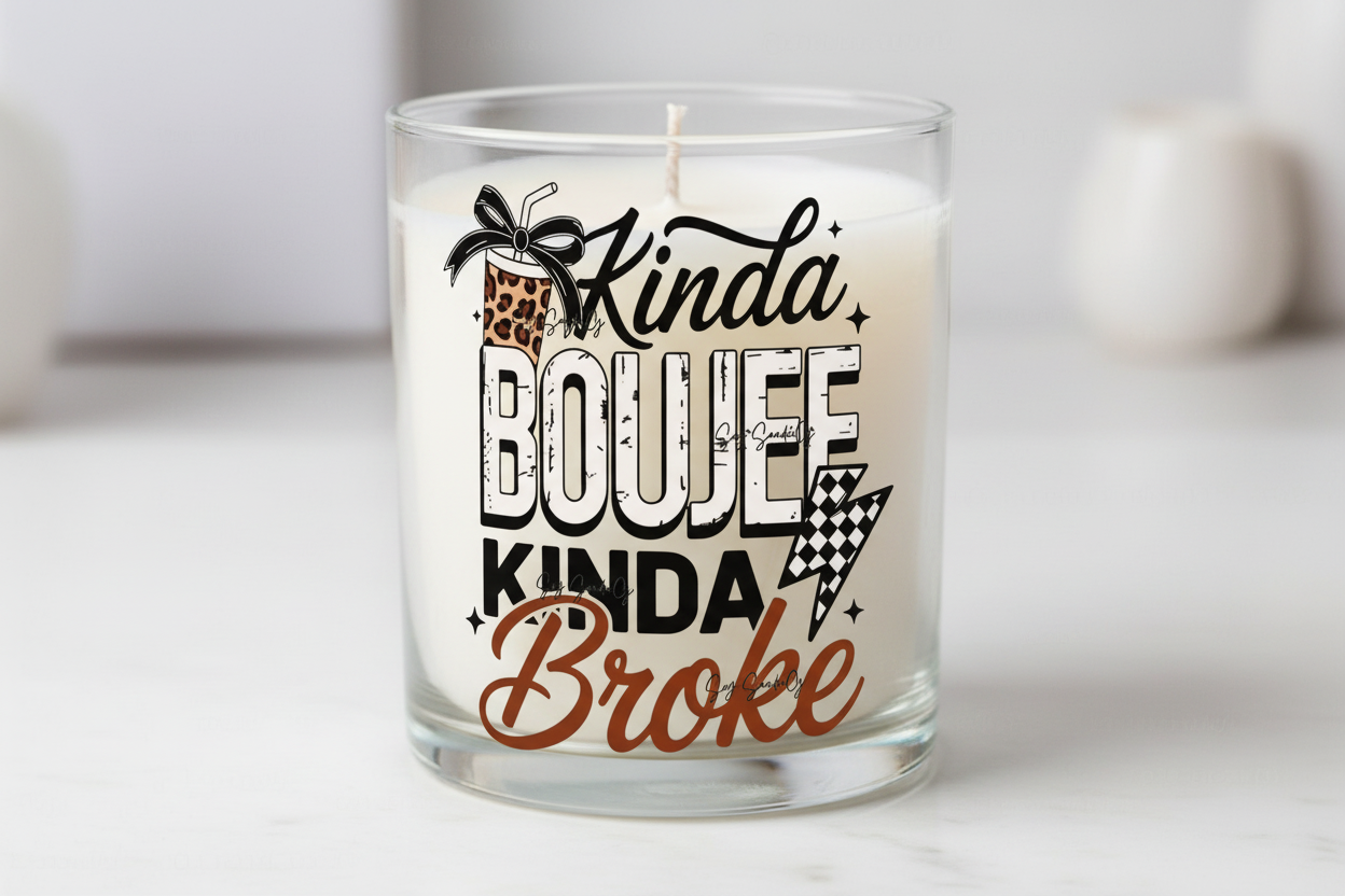 Kinda Boujee Kinda Broke #2 - UVDTF decal for cups/hard surfaces sticker