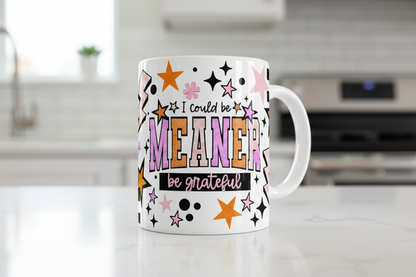 I Could Be Meaner - UVDTF Wrap for cups/hard surfaces sticker