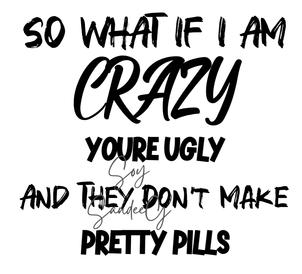 So What If I'm Crazy - UVDTF Decal for cups/hard surfaces sticker