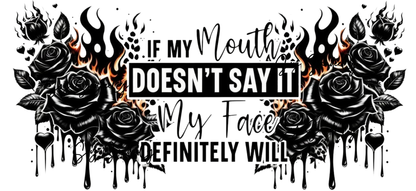 If My Mouth Doesn't Say It - UVDTF Wrap for cups/hard surfaces sticker