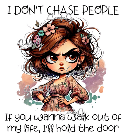 I Don't Chase People - UVDTF Decal for cups/hard surfaces sticker
