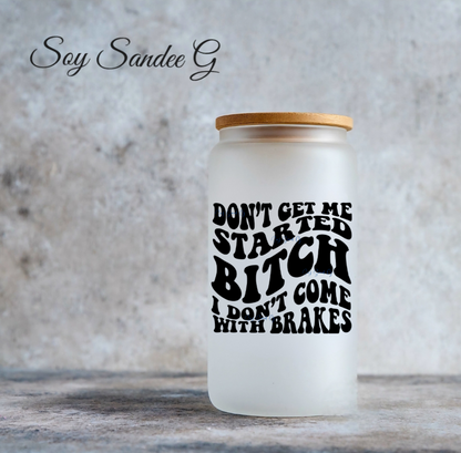 Don't Get Me Started - UVDTF Decal for cups/hard surfaces sticker