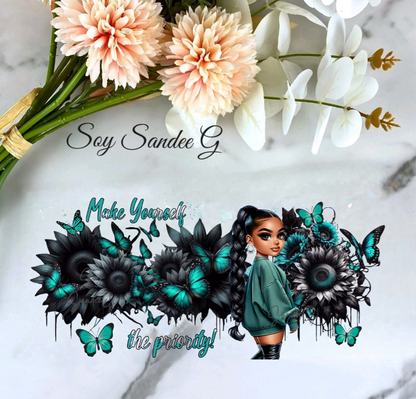 Make Yourself a Priority Teal - UVDTF Wrap for cups/hard surfaces sticker