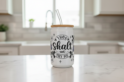 Thou Shalt Not Try Me - UVDTF Wrap for cups/hard surfaces sticker