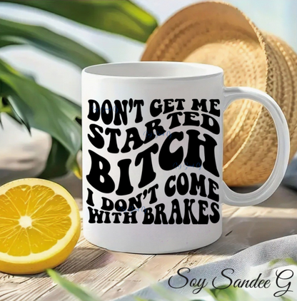 Don't Get Me Started - UVDTF Decal for cups/hard surfaces sticker