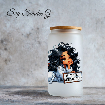 Is it the Weekend Yet? - UVDTF Decal for cups/hard surfaces sticker