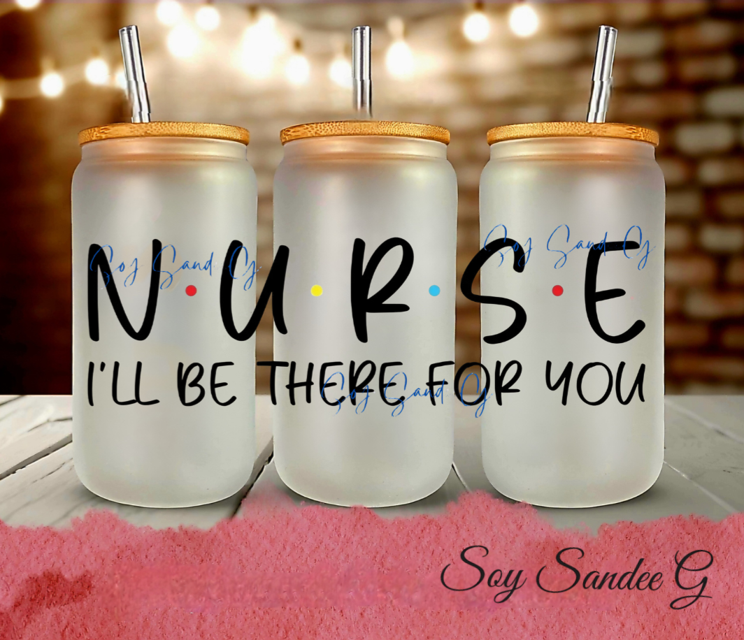 Nurse (I'll Be There For You) - UVDTF Wrap for cups/hard surfaces sticker
