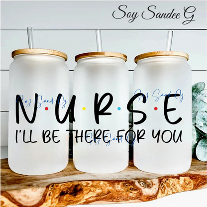 Nurse (I'll Be There For You) - UVDTF Wrap for cups/hard surfaces sticker