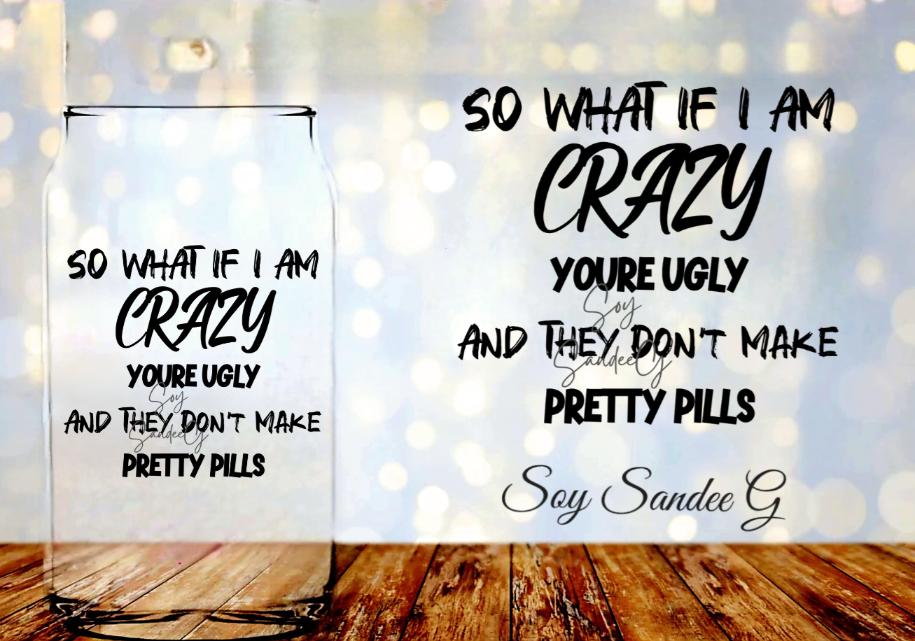 So What If I'm Crazy - UVDTF Decal for cups/hard surfaces sticker
