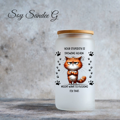 Your Stupidity is Showing Again Cat - UVDTF Decal for cups/hard surfaces sticker